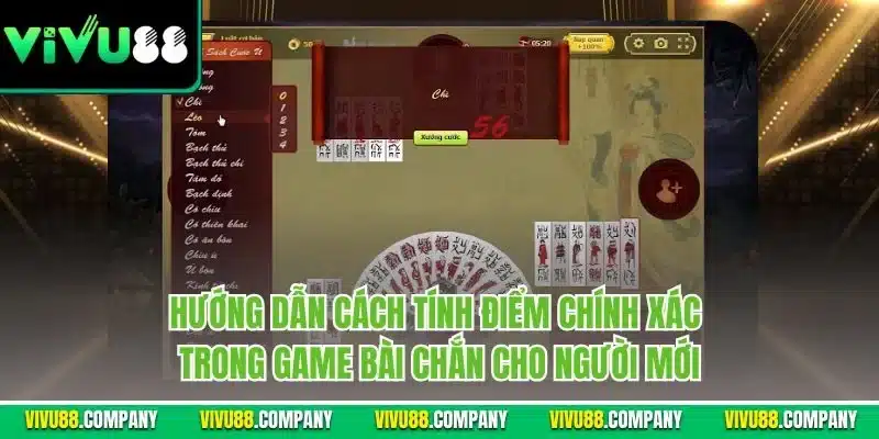 Hướng dẫn cách tính điểm chính xác trong game bài chắn cho người mới