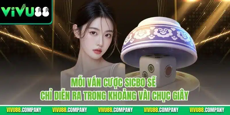 Mỗi ván cược Sicbo sẽ chỉ diễn ra trong khoảng vài chục giây